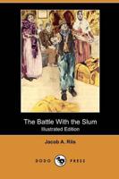 Battle With the Slum (Illustrated Edition) (Dodo Press)