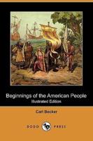 Beginnings of the American People (Illustrated Edition) (Dodo Press)
