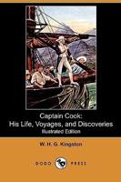 Captain Cook: His Life, Voyages, and Discoveries (Illustrated Edition) (Dodo Press)