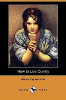 How to Live Quietly (Dodo Press)