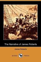 The Narrative of James Roberts (Dodo Press)