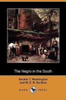 The Negro in the South (Dodo Press)