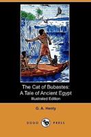 The Cat of Bubastes: A Tale of Ancient Egypt (Illustrated Edition) (Dodo Press)