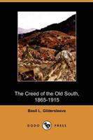 Creed of the Old South, 1865-1915 (Dodo Press)