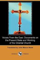 Voices from the East: Documents on the Present State and Working of the Oriental Church (Dodo Press)
