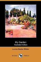 My Garden (Illustrated Edition) (Dodo Press)