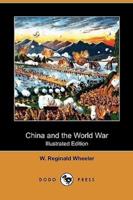 China and the World War (Illustrated Edition) (Dodo Press)