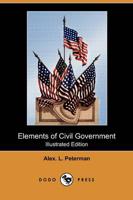 Elements of Civil Government (Illustrated Edition) (Dodo Press)