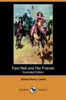 Faro Nell and Her Friends (Illustrated Edition) (Dodo Press)