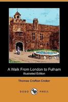 A Walk from London to Fulham (Illustrated Edition) (Dodo Press)