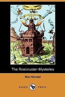 The Rosicrucian Mysteries (Dodo Press)
