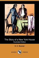 Story of a New York House (Illustrated Edition) (Dodo Press)