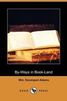 By-ways in Book-land (Dodo Press)