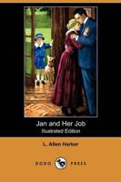 Jan and Her Job (Illustrated Edition) (Dodo Press)