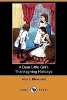 A Dear Little Girl's Thanksgiving Holidays (Dodo Press)