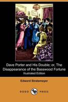 Dave Porter and His Double; Or, the Disappearance of the Basswood Fortune (