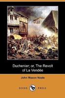 Duchenier; Or, the Revolt of La Vendee (Dodo Press)