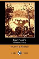 Bush Fighting (Illustrated Edition) (Dodo Press)