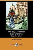 The Boy Apprenticed to an Enchanter (Illustrated Edition) (Dodo Press)