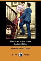 The Man in the Case (Illustrated Edition) (Dodo Press)