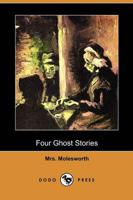 Four Ghost Stories (Dodo Press)