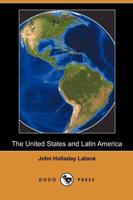 United States and Latin America (Dodo Press)