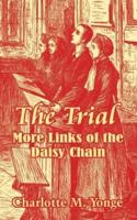 The Trial: More Links of the Daisy Chain