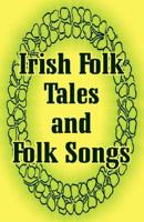 Irish Folk Tales and Folk Songs