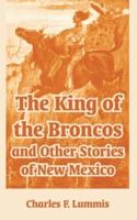 King of the Broncos and Other Stories of New Mexico