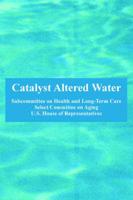 Catalyst Altered Water