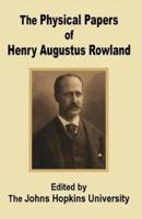 The Physical Papers of Henry Augustus Rowland