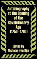 Autobiography at the Opening of the Revolutionary Age (1750 - 1790)