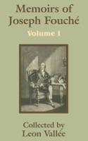 Memoirs of Joseph Fouché (Volume One)