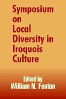 Symposium on Local Diversity in Iroquois Culture
