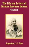 The Life and Letters of Frances Baroness Bunsen (Volume II)