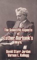 Scientific Aspects of Luther Burbank's Work