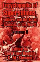Encyclopfdia of Superstitions, Folklore, and the Occult Sciences of the Wor