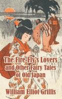 The Fire-Fly's Lovers and Other Fairy Tales of Old Japan