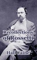 Recollections of Rossetti