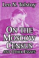 On the Moscow Census and Other Essays