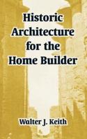 Historic Architecture for the Home Builder