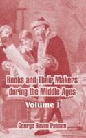 Books and Their Makers During the Middle Ages