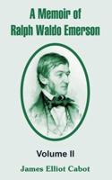 A Memoir of Ralph Waldo Emerson