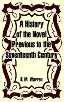 A History of the Novel Previous to the Seventeenth Century