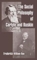 Social Philosophy of Carlyle and Ruskin