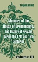 Memoirs of the House of Brandenburg, and History of Prussia During the 17th