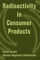Radioactivity in Consumer Products
