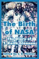 The Birth of NASA: The Diary of T. Keith Glennan