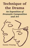 Technique of the Drama: An Exposition of Dramatic Composition and Art