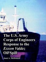 U.S. Army Corps of Engineers Response to the EXXON Valdez Oil Spill